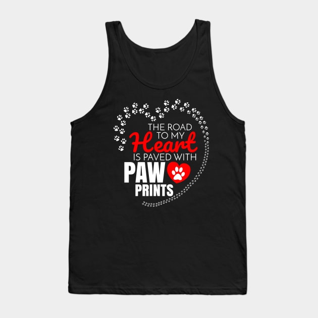 Dog Lover - The Road To My Herat Is Paved With Paw Prints Tank Top by HarrietsDogGifts